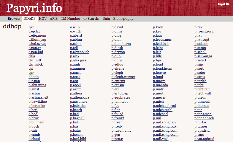 Browsing the DDbDP: list of the digitised papyrological series and collections. https://web.archive.org/web/20161201145231/http://papyri.info:80/browse/ddbdp.